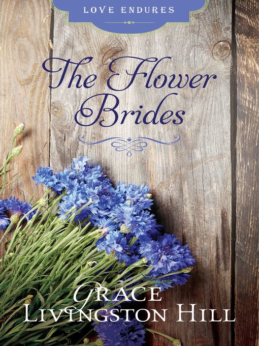 Title details for The Flower Brides by Grace Livingston Hill - Available